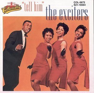 Tell Him - The Exciters