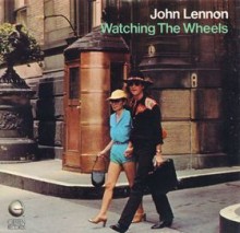 Watching The Wheels - John Lennon