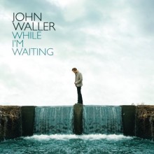 While I'm Waiting - John Waller