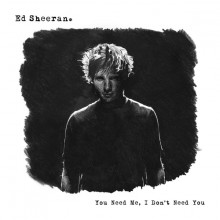 You Need Me, I Don't Need You - Ed Sheeran