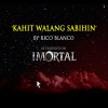 Kahit Walang Sabihin - Imortal