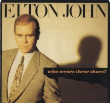 Who Wears These Shoes - Elton John