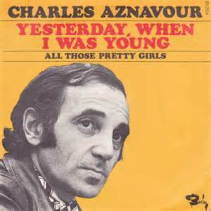 Yesterday When I Was Young - Charles Aznavour