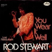 You Wear It Well - Rod Stewart