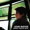 Bigger Than My Body - John Mayer