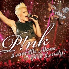 Leave Me Alone (I'm Lonely) - Pink