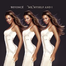 Me, Myself and I - Beyonce