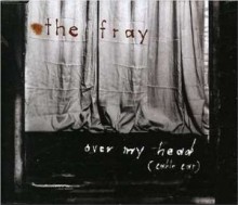 Over My Head (Cable Car) - The Fray