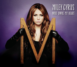 Who Owns My Heart - Miley Cyrus