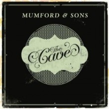 The Cave, Little Lion Man - Mumford & Sons