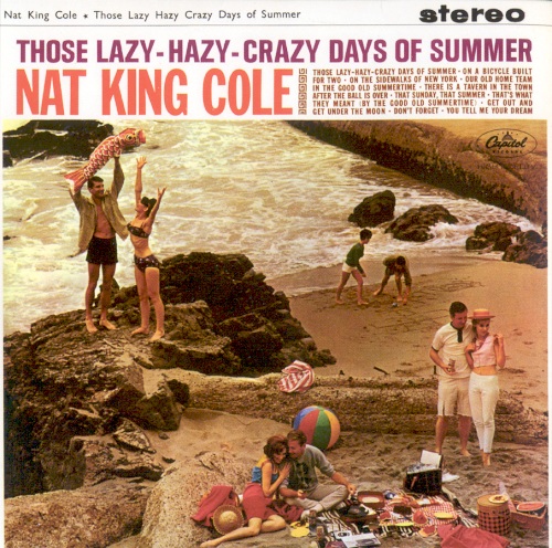 Those Lazy-Hazy-Crazy Days Of Summer - Nat King Cole