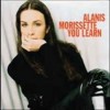 You Learn - Alanis Morissette