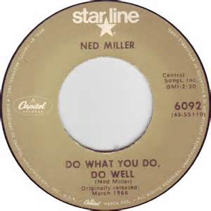 Do What You Do Do Well - Ned Miller