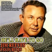 He'll Have to Go - Jim Reeves