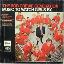 Music to Watch Girls By - The Bob Crewe Generation