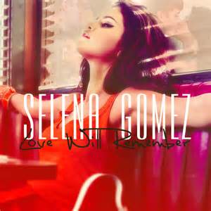 Love Will Remember - Selena Gomez