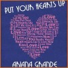 Put Your Hearts Up - Ariana Grande