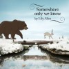 Somewhere Only We Know - Lily Allen