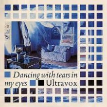 Dancing With Tears in My Eyes - Ultravox