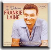 I Believe - Frankie Laine