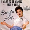 I Want to Be Wanted - Brenda Lee