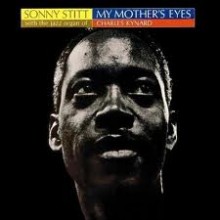 My Mother's Eyes - Sonny Stitt