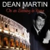 On an Evening in Roma - Dean Martin