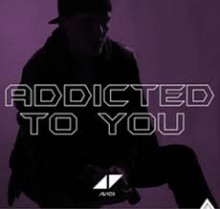 Addicted to You - Avicii