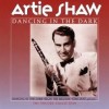 Dancing in the Dark - Artie Shaw