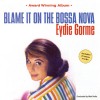 Blame It On The Bossa Nova - Eydie Gormé