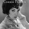 Don't Break The Heart That Loves You (Transcribed) - Connie Francis