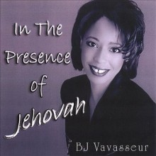 In The Presence of Jehovah - BJ Vavasseur