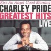 Kiss An Angel Good Morning - Charley Pride