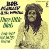 Three Little Birds - The Wailers