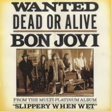 Wanted Dead Or Aliven - Bon Jovi