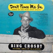 Don't Fence Me In - Bing Crosby