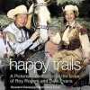 Happy Trails To You - Dale Evans Rogers