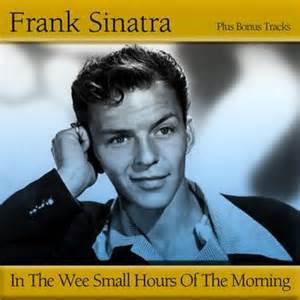 In The Wee Small Hours Of The Morning - Frank Sinatra