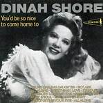 You'd Be So Nice To Come Home To - Dinah Shore