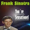 You're Sensational - Frank Sinatra
