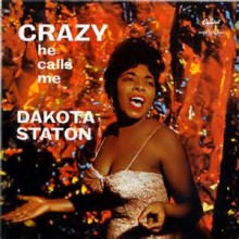 Crazy He Calls Me - Dakota Staton