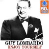 Enjoy Yourself - Guy Lombardo