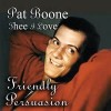 Friendly Persuasion - Pat Boone