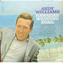 Hawaiian Wedding Song - Andy Williams