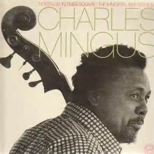 Nostalgia In Times Square - Charles Mingus