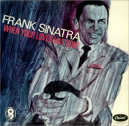 When Your Lover Has Gone - Frank Sinatra