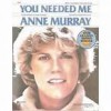 You Needed Me - Anne Murray