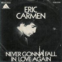 Never Gonna Fall In Love Again - Eric Carmen