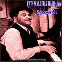 Squeeze Me - Fats Waller