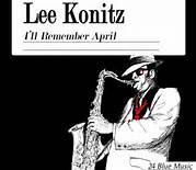 I'll Remember April - Lee Konitz